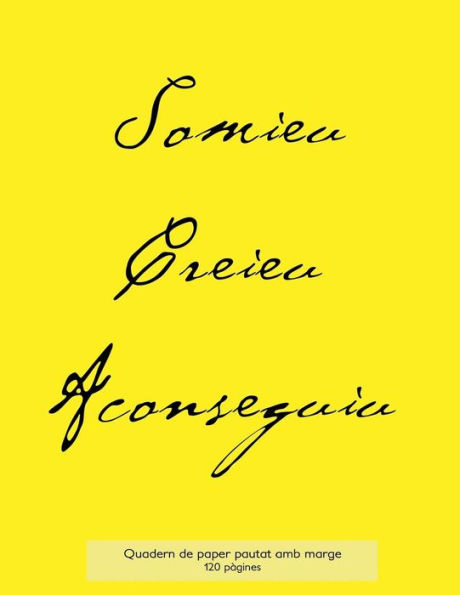 Quadern De Paper Pautat Amb Marge, 120 P?gines: Quadern De Coberta Groga, Quadern De Paper Pautat Amb Marge, Perfectament Enquadernat, Idoni Per ... O, Fins I Tot, Com A Diari. (Catalan Edition)