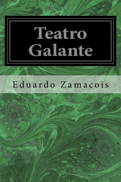 Teatro Galante (Spanish Edition)