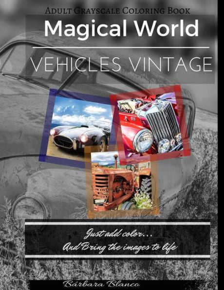 Magical World Vehicles Vintage: Adult Grayscale Coloring Book