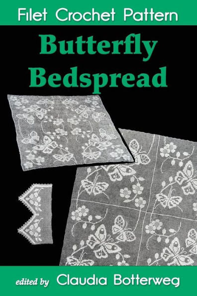 Butterfly Bedspread Filet Crochet Pattern: Complete Instructions And Chart
