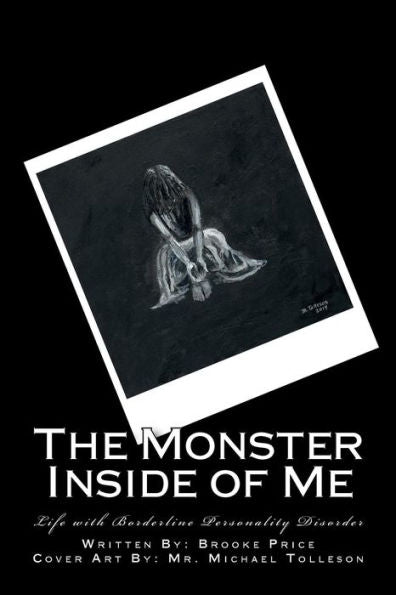 The Monster Inside Of Me: Life With Borderline Personality Disorder