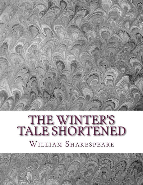 The Winter's Tale Shortened: Shakespeare Edited For Length