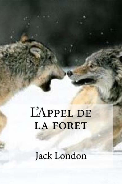 L'Appel De La Foret (French Edition) - 9781533653468