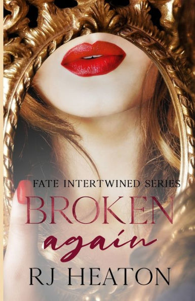 Broken Again: Book Two Of The Fate Intertwined Series