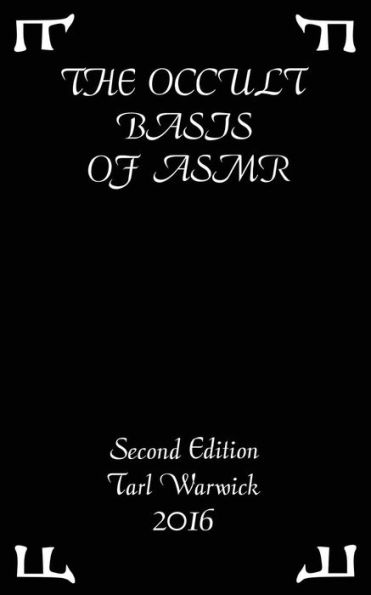 The Occult Basis Of Asmr: Second Edition