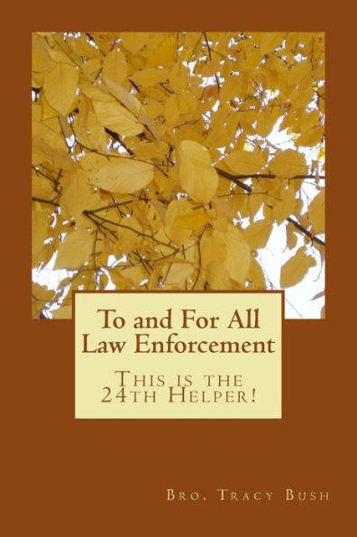 To And For All Law Enforcement: This Is The 24Th Helper!