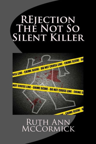 Rejection The Not So Silent Killer
