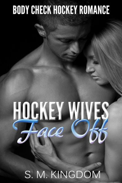 Hockey Wives Face Off: Body Check Romance Sports Fiction: Power Play, Game Misconduct, Goalie Interference, Romantic Box Set Collection (Ice Hockey Player Bad Boy Hat Trick)