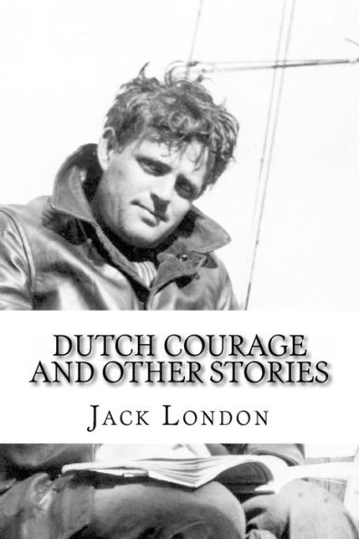 Dutch Courage And Other Stories - 9781533675620