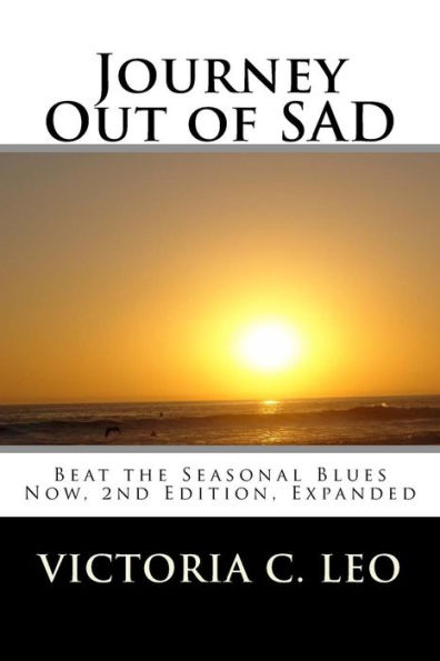 Journey Out Of Sad: Beat The Seasonal Blues Now (Blast Through Barriers)