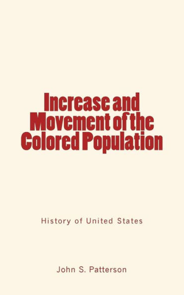 Increase And Movement Of The Colored Population: (History Of United States)