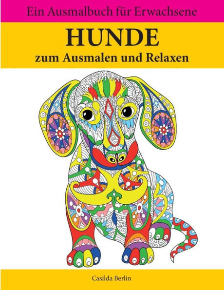 Hunde - Zum Ausmalen Und Relaxen: Malbuch Für Erwachsene, Band 2 (German Edition)