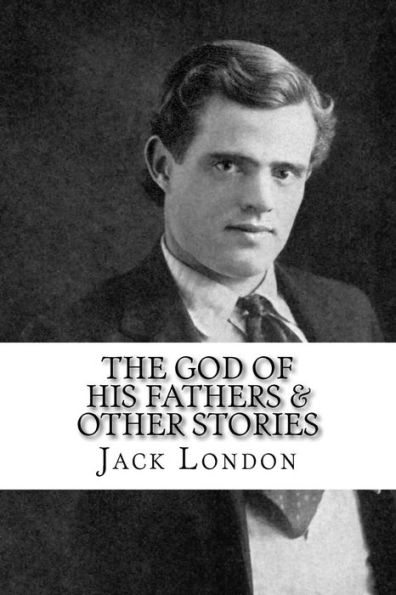 The God Of His Fathers & Other Stories