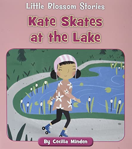 Kate Skates At The Lake (Little Blossom Stories)