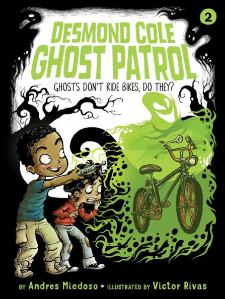 Ghosts Don't Ride Bikes, Do They? (2) (Desmond Cole Ghost Patrol) - 9781534410411