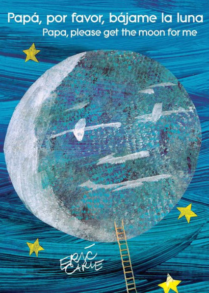 Papa, Por Favor, Bajame La Luna (Papa, Please Get The Moon For Me) (The World Of Eric Carle) (Spanish Edition) - 9781534413269
