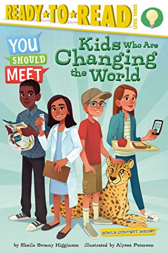 Kids Who Are Changing The World: Ready-To-Read Level 3 (You Should Meet)