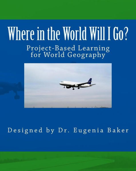 Where In The World Will I Go?: Project-Based Learning Activity For World Geography
