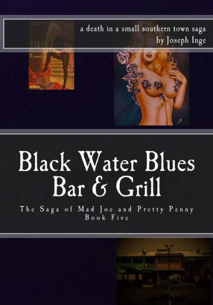 Black Water Blues Bar And Grill: The Saga Of Mad Joe & Pretty Penny - 9781534609921