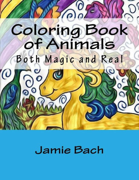 Coloring Book Of Animals: Both Magic And Real