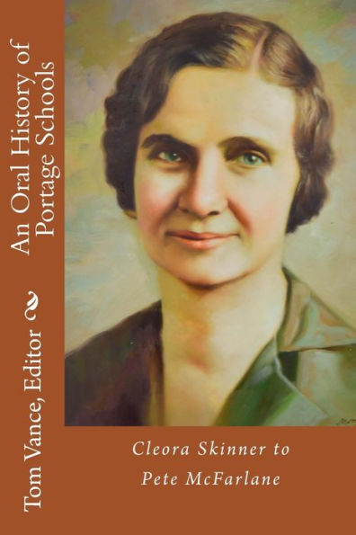 An Oral History Of Portage Schools: Cleora Skinner To Pete Mcfarlane