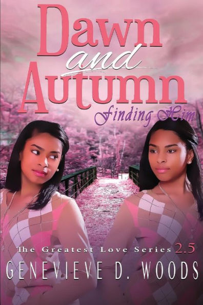 Dawn And Autumn: Finding Him (The Greatest Love Series)