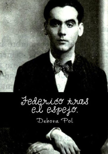Federico Tras El Espejo.: Drama Teatral En Tres Actos. (Spanish Edition)
