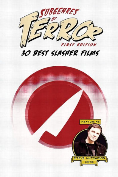 Subgenres Of Terror: 30 Best Slasher Films (Subgenres Of Terror, 1St Edition (B&W))