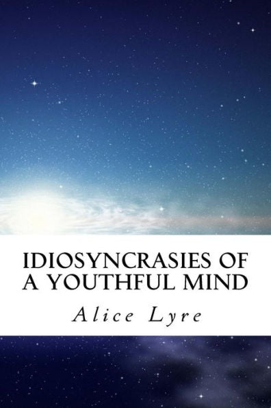 Idiosyncrasies Of A Youthful Mind