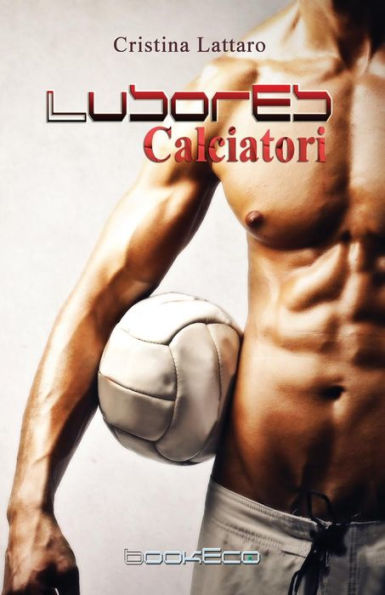 Lusores - Calciatori (Italian Edition)