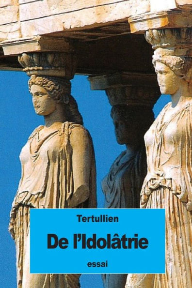 De L’Idolâtrie (French Edition)