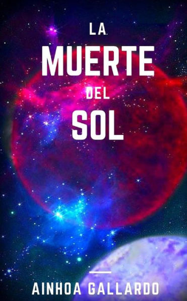 La Muerte Del Sol (Spanish Edition)