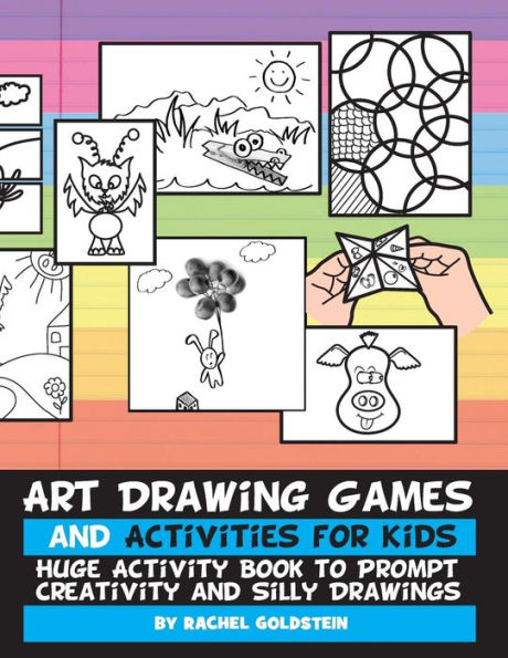 Art Drawing Games And Activities For Kids: Huge Activity Book To Prompt Creativity And Silly Drawings (Drawing For Kids)