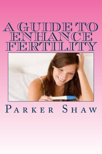 A Guide To Enhance Fertility