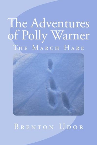 The Adventures Of Polly Warner: The March Hare
