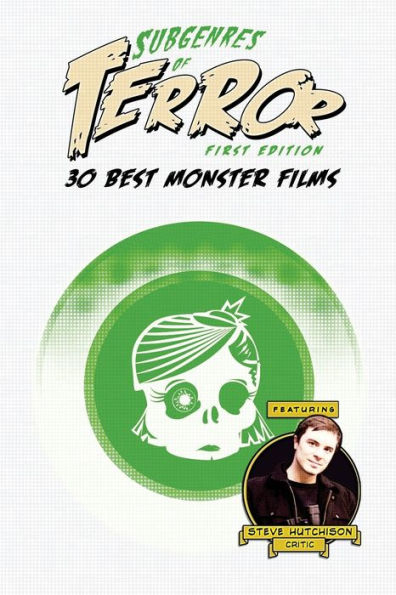 Subgenres Of Terror: 30 Best Monster Films (Subgenres Of Terror, 1St Edition (B&W))