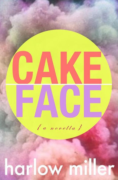 Cake Face: A Novella