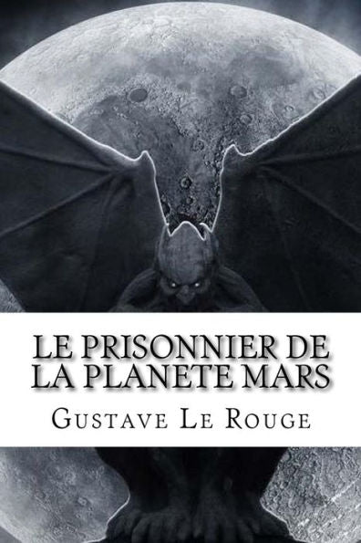 Le Prisonnier De La Planete Mars (French Edition) - 9781534700949