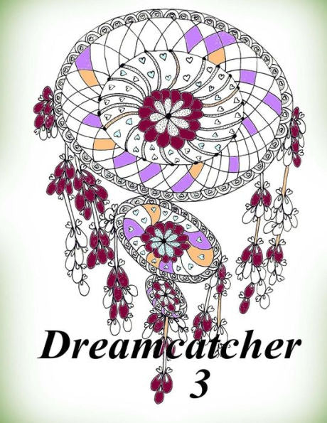 Dreamcatcher 3 - Coloring Book (Adult Coloring Book For Relax)