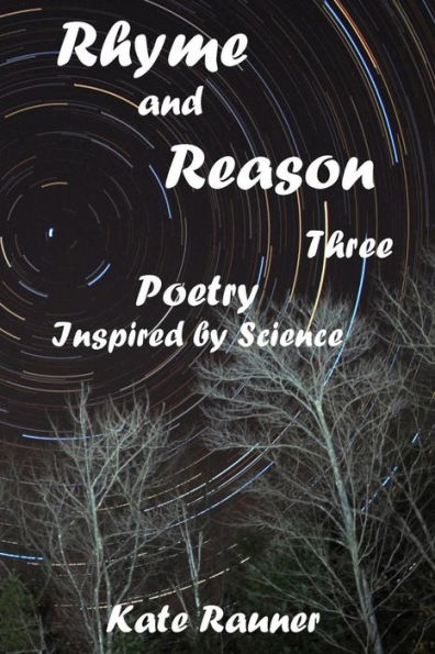 Rhyme And Reason Three: Poetry Inspired By Science