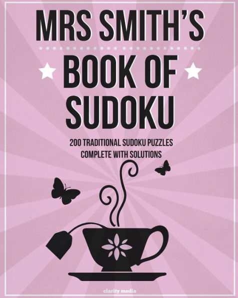 Mrs Smith's Book Of Sudoku: 200 Traditional 9X9 Sudoku Puzzles In Easy, Medium & Hard