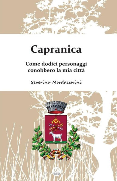 Capranica: Come Dodici Personaggi Conobbero La Mia Citt? (Italian Edition)