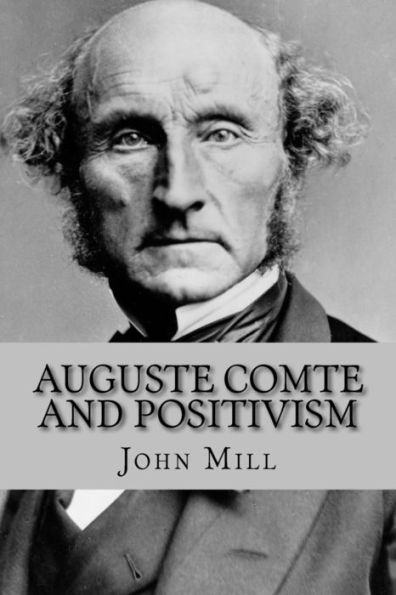 Auguste Comte And Positivism - 9781534752498