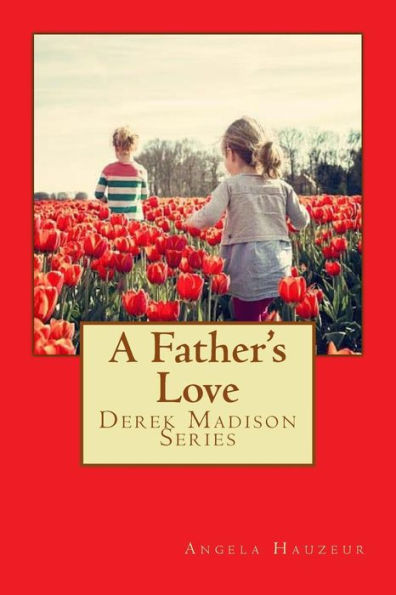 A Father's Love (Derek Madison Series)
