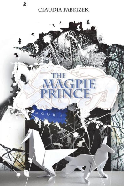 The Magpie Prince: Book 1 (Volume 1)