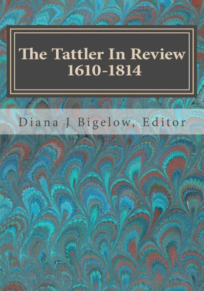 The Tattler In Review: 1610-1814