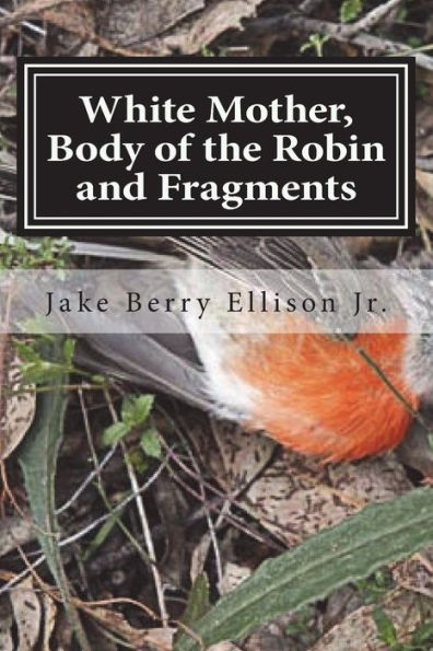 White Mother, Body Of The Robin And Fragments
