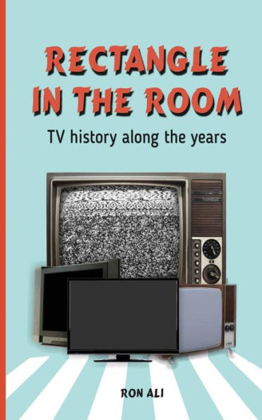 Rectangle In The Room: Tv History Along The Years