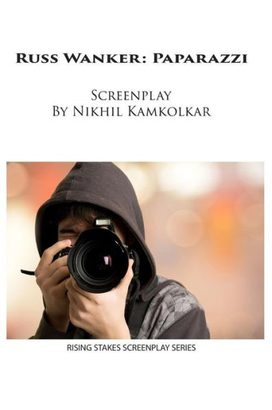 Russ Wanker: Paparazzi (Rising Stakes Screenplays)