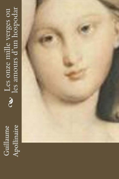 Les Onze Mille Verges Ou Les Amours D’Un Hospodar (French Edition)